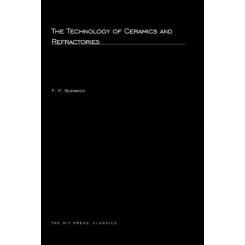 The Technology of Ceramics and Refractories Paperback, MIT Press, English, 9780262523776