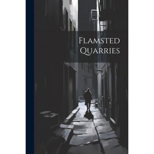 (영문도서) Flamsted Quarries Paperback, Legare Street Press, English, 9781022812543