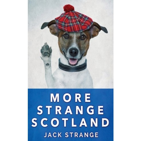 More Strange Scotland Hardcover, Next Chapter, English, 9784867450956