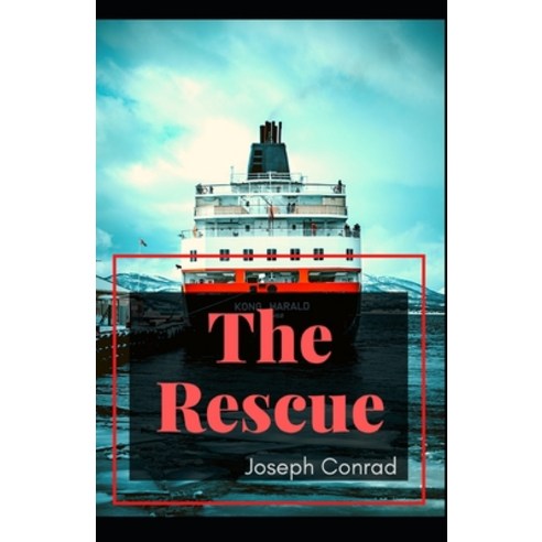 The Rescue: Joseph Conrad (Romance Fiction Novel Classics story) [Annotated] Paperback, Independently Published, English, 9798715236050