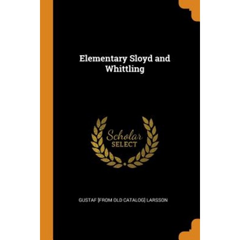 (영문도서) Elementary Sloyd and Whittling Paperback, Franklin Classics, English, 9780342439607