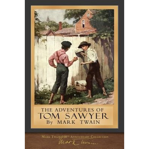 The Adventures of Tom Sawyer: 100th Anniversary Collection Paperback, Seawolf Press