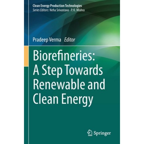 (영문도서) Biorefineries: A Step Towards Renewable and Clean Energy Paperback, Springer, English, 9789811595950