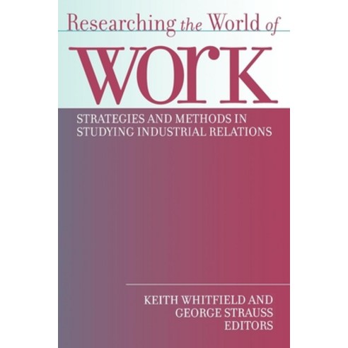 (영문도서) Researching the World of Work Hardcover, ILR Press, English, 9780801432903