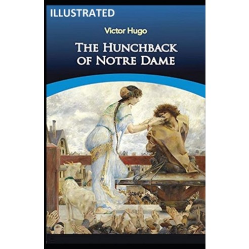 (영문도서) The Hunchback of Notre Dame Illustrated Paperback, Independently Published, English, 9798492379308