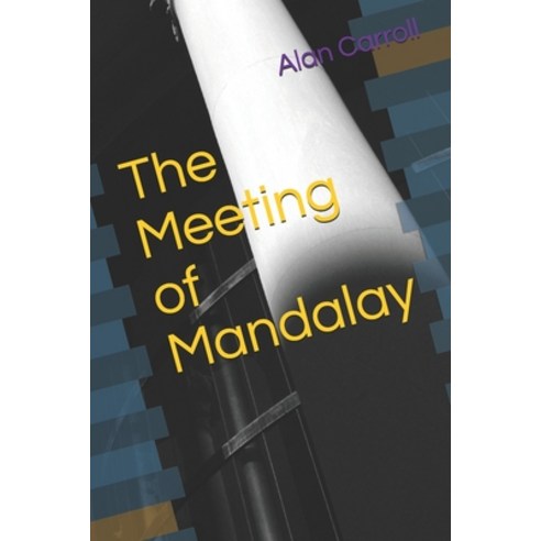 (영문도서) The Meeting of Mandalay Paperback, Independently Published, English, 9798526534611