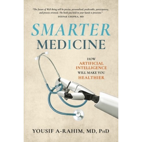 (영문도서) Smarter Medicine: How Artificial Intelligence Will Make You Healthier Paperback, Bookbaby, English, 9781667863351