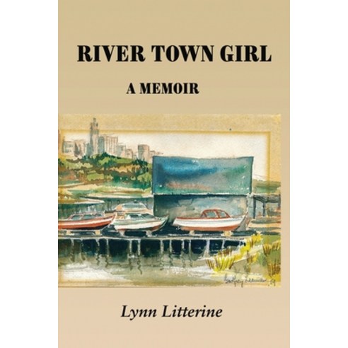 River Town Girl: A Memoir Paperback, Serving House Books