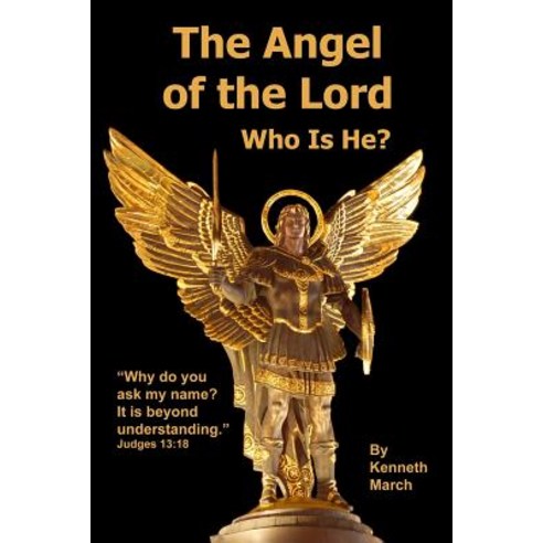 (영문도서) The Angel of the Lord -- Who Is He? Paperback, March Publishing, English, 9780578517469