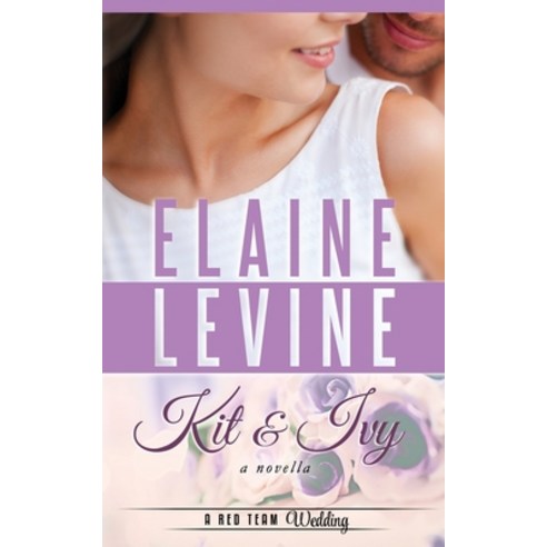 Kit and Ivy: A Red Team Wedding Novella Paperback, Createspace Independent Pub..., English, 9781985584440