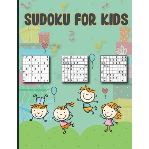 (영문도서) Sudoku for Kids: 100 Easy 9x9 Sudoku Puzzles For Children and Kids 6-8 8-12 Super Sudoku Boo... Paperback, A.H.Seven, English, 9781006881848