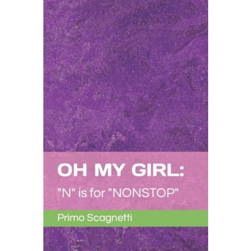 (영문도서) Oh My Girl: N is for NONSTOP Paperback, Independently Published, English, 9798388643988