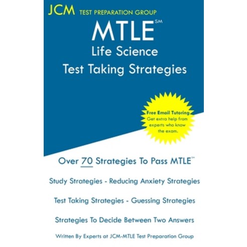 (영문도서) MTLE Life Science - Test Taking Strategies: MTLE 062 Exam - Free Online Tutoring - New 2020 E... Paperback, Jcm Test Preparation Group, English, 9781647686765