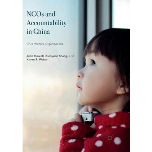 (영문도서) Ngos and Accountability in China: Child Welfare Organisations Paperback, Palgrave MacMillan, English, 9783030079666