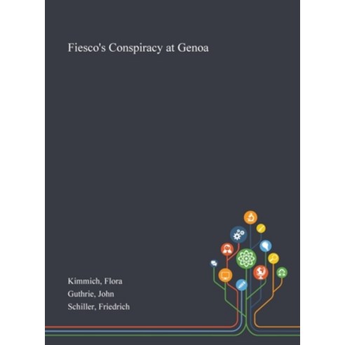 Fiesco''s Conspiracy at Genoa Hardcover, Saint Philip Street Press, English, 9781013285370