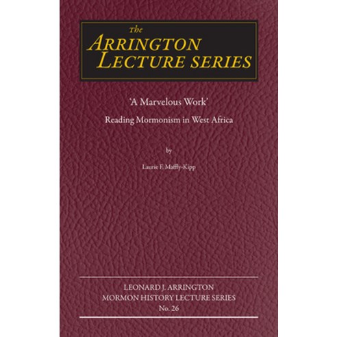 (영문도서) A Marvelous Work: Reading Mormonism in West Africavolume 26 Paperback, Utah State University Press, English, 9781646423477