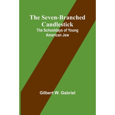 (영문도서) The Seven-Branched Candlestick: The Schooldays of Young American Jew Paperback, Alpha Edition, English, 9789357973892