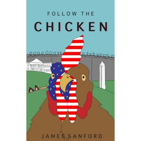 Follow the Chicken Paperback, Independently Published