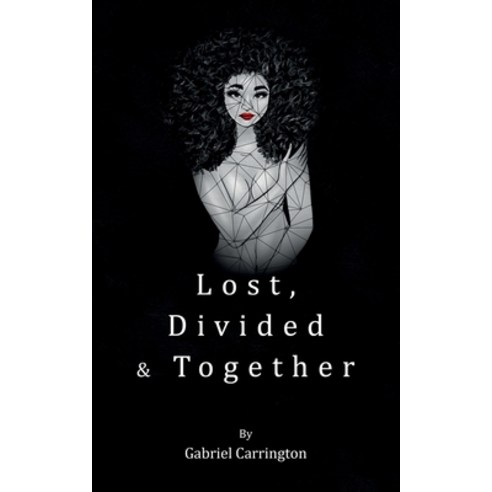 Lost Divided & Together Paperback, Gabriel Carrington