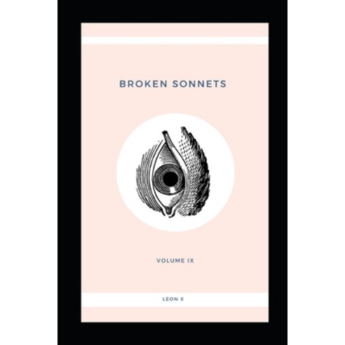 Broken Sonnets: Volume IX: Poetry Collection Paperback, Independently Published, English, 9781097912773