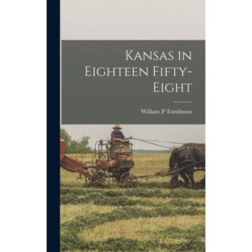 (영문도서) Kansas in Eighteen Fifty-eight Hardcover, Legare Street Press, English, 9781017948714