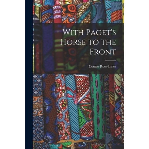 (영문도서) With Paget''s Horse to the Front Paperback, Legare Street Press, English, 9781017660968
