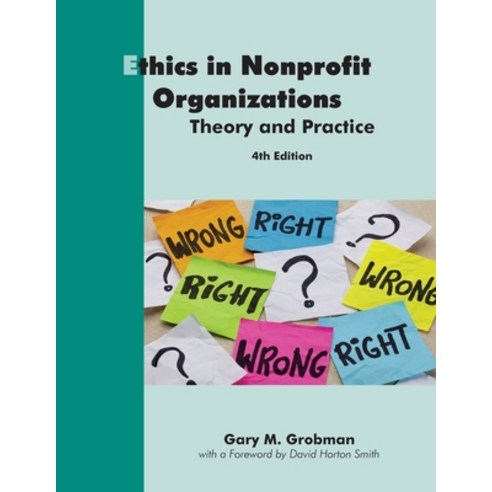(영문도서) Ethics in Nonprofit Organizations: Theory and Practice Paperback, White Hat Communications, English, 9781929109968