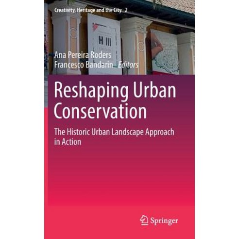(영문도서) Reshaping Urban Conservation: The Historic Urban Landscape Approach in Action Hardcover, Springer, English, 9789811088865