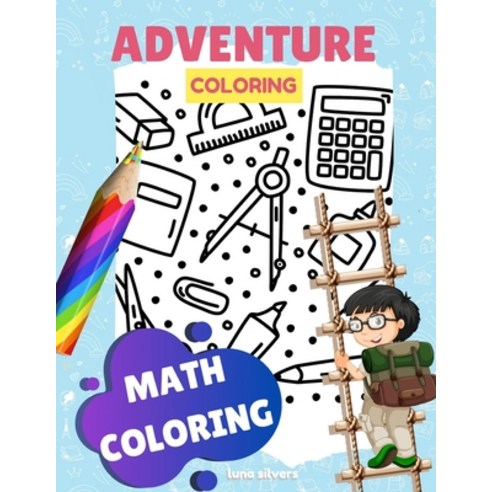 Math Coloring: ADVENTURE COLORING: A Math Coloring Book For Kids ...
