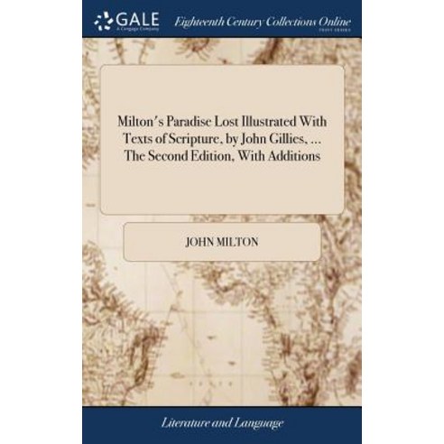 (영문도서) Milton''s Paradise Lost Illustrated With Texts of Scripture by John Gillies ... The Second E... Hardcover, Gale Ecco, Print Editions, English, 9781379417606