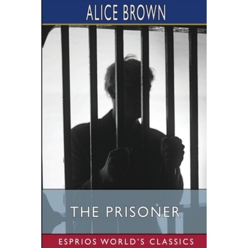 (영문도서) The Prisoner (Esprios Classics) Paperback, Blurb, English, 9798210473684