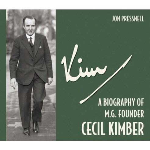 (영문도서) Kim: A Biography of MG Founder Cecil Kimber Hardcover, Dalton Watson Fine Books, English, 9781956309119