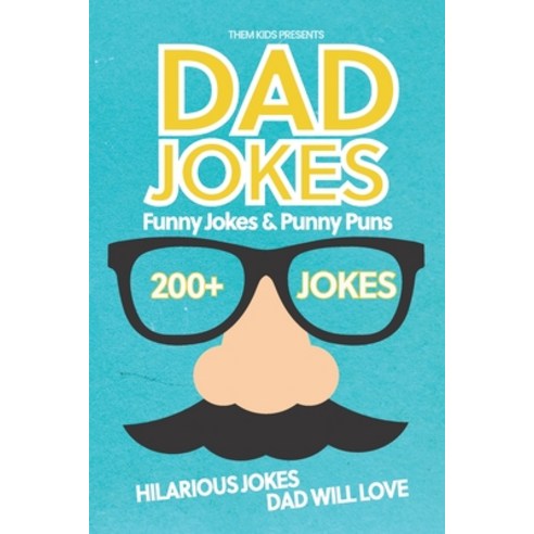(영문도서) Dad Jokes Funny Jokes and Punny Puns: 200+ Hilarious Jokes Dad Will Love Paperback, Independently Published, English, 9781672400565