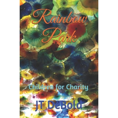 Rainbow Park: Children for Charity Paperback, Independently Published