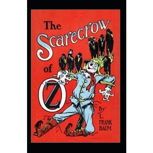 The Scarecrow of Oz Annotated Paperback, Independently Published, English, 9798704989172