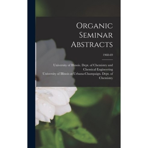 (영문도서) Organic Seminar Abstracts; 1968-69 Hardcover, Hassell Street Press, English, 9781013703706