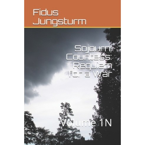 Sojourn: Countess: Requiem for a War: Volume 1N Paperback, Independently Published