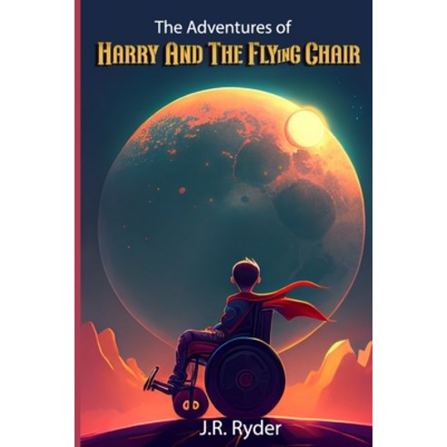 (영문도서) The Adventures Of Harry And The Flying Chair Paperback, Independently Published, English, 9798375711829