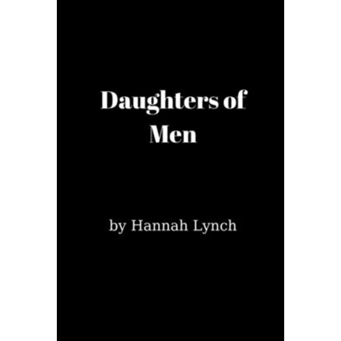 Daughters of Men Paperback, Independently Published, English, 9798740924878