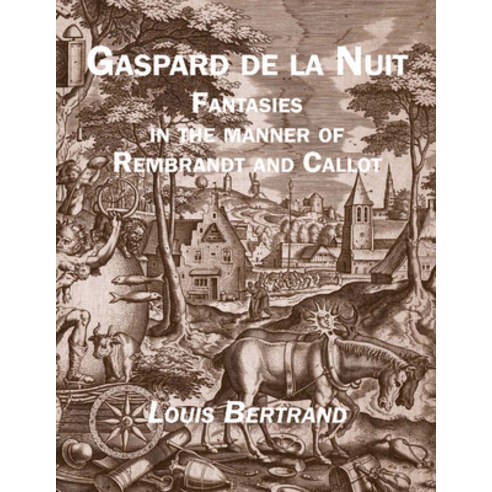 (영문도서) Gaspard de la Nuit: Fantasies in the Manner of Rembrandt and Callot Hardcover, Quale Press, English, 9781935835301