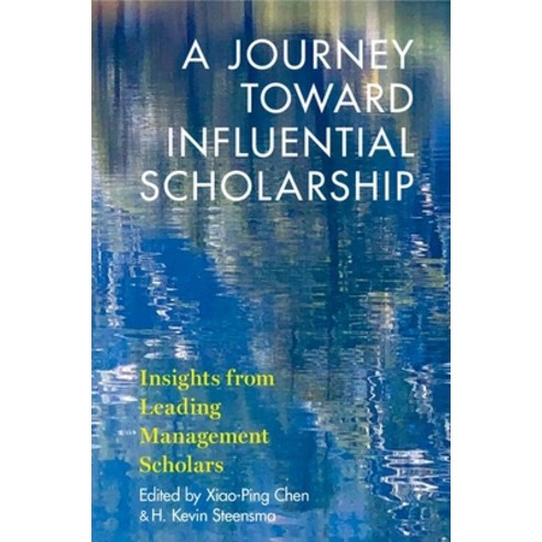 (영문도서) A Journey Toward Influential Scholarship: Insights from Leading Management Scholars Paperback, Oxford University Press, USA, English, 9780190070724