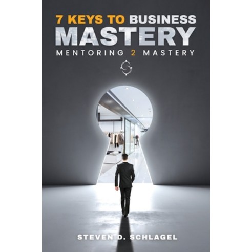 (영문도서) 7 Keys to Business Mastery Paperback, Independently Published, English, 9798862211078