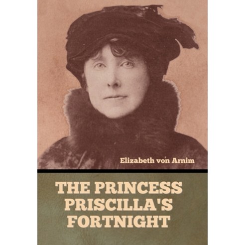 (영문도서) The Princess Priscilla''s Fortnight Hardcover, Indoeuropeanpublishing.com, English, 9798889422174