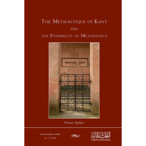 (영문도서) The Metacritique of Kant and the Possibility of Metaphysics Paperback, Tabah Research, English, 9789948166559