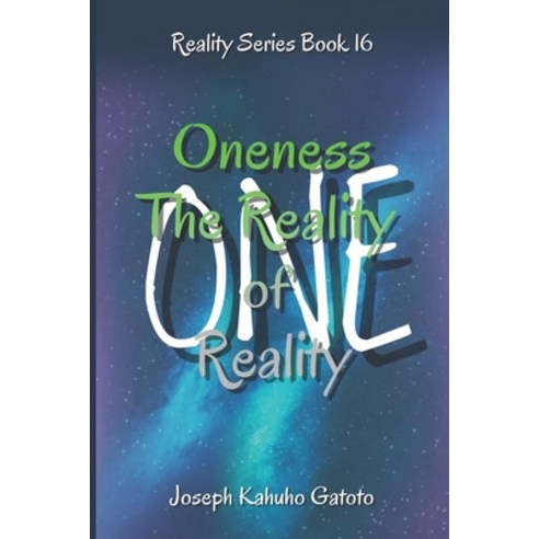 (영문도서) Oneness: The Reality of Reality Paperback, Independently Published, English, 9798502083485