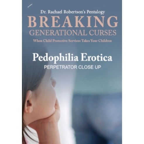(영문도서) Breaking Generational Curses When Child Protective Services Takes Your Children: Pedophilia E... Hardcover, Generation Thirty Printing ..., English, 9781734870831