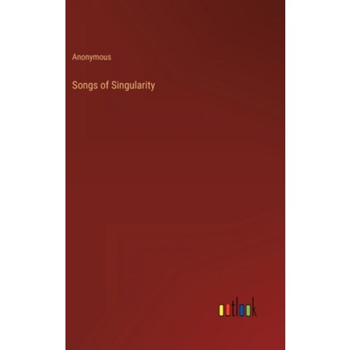 (영문도서) Songs of Singularity Hardcover, Outlook Verlag, English, 9783368809591