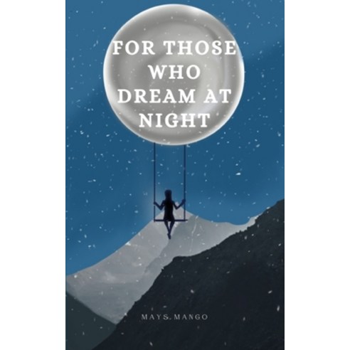 (영문도서) For Those Who Dream at Night Paperback, Libresco Feeds Private Limited, English, 9789357616010