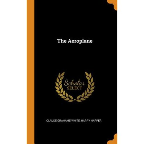 (영문도서) The Aeroplane Hardcover, Franklin Classics, English, 9780342586462