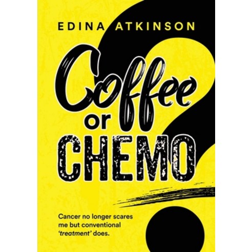 (영문도서) Coffee or Chemo? Paperback, UK Book Publishing, English, 9781915338723